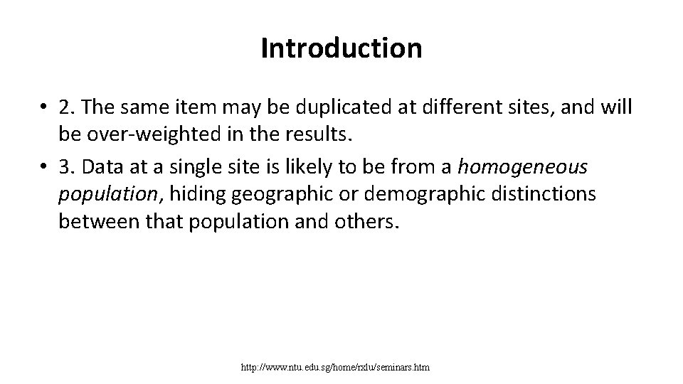 Introduction • 2. The same item may be duplicated at different sites, and will