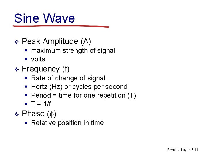 Sine Wave v Peak Amplitude (A) § maximum strength of signal § volts v