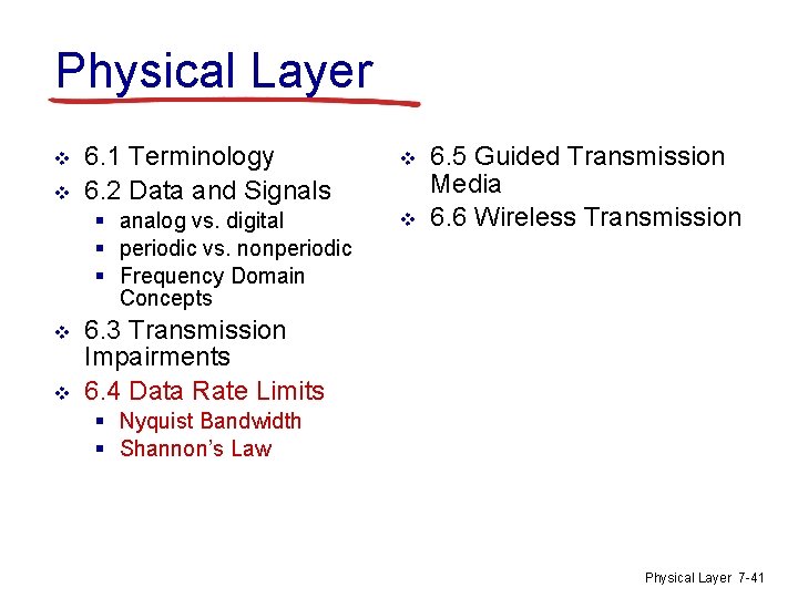 Physical Layer v v 6. 1 Terminology 6. 2 Data and Signals § analog
