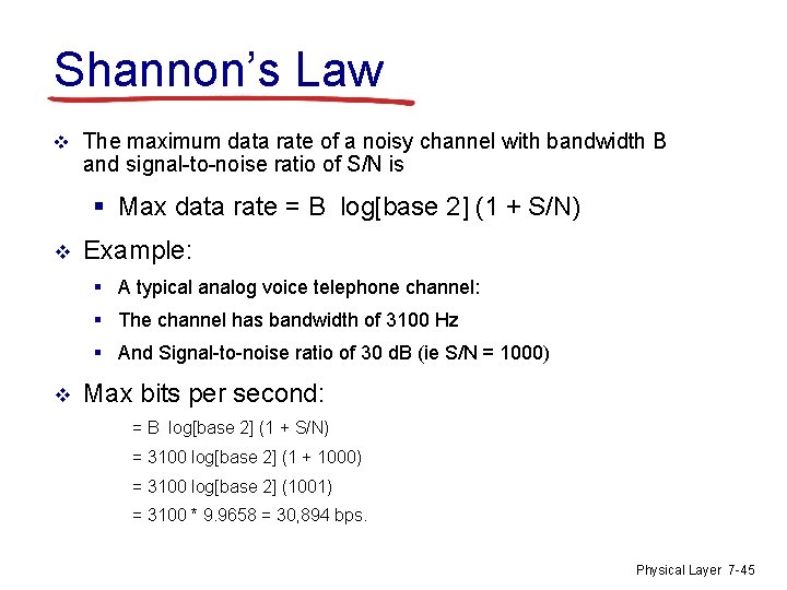 Shannon’s Law v The maximum data rate of a noisy channel with bandwidth B