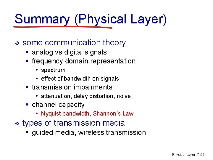 Summary (Physical Layer) v some communication theory § analog vs digital signals § frequency