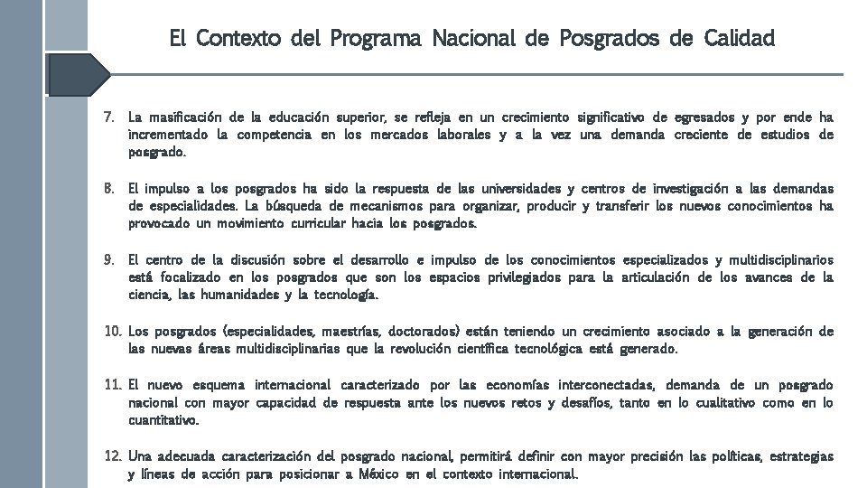 El Contexto del Programa Nacional de Posgrados de Calidad 7. La masificación de la