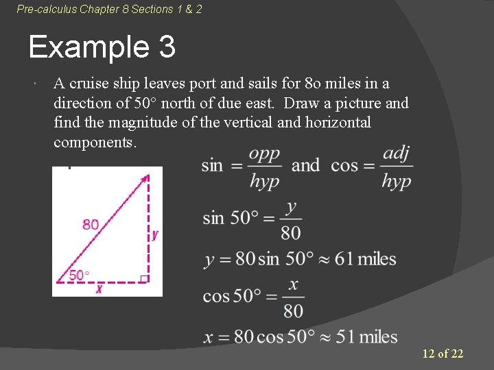 Pre-calculus Chapter 8 Sections 1 & 2 Example 3 A cruise ship leaves port Pre-calculus Chapter 8 Sections 1 & 2 Example 3 A cruise ship leaves port