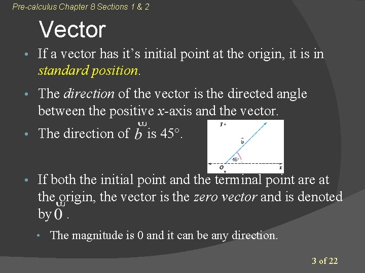 Pre-calculus Chapter 8 Sections 1 & 2 Vector • If a vector has it’s Pre-calculus Chapter 8 Sections 1 & 2 Vector • If a vector has it’s