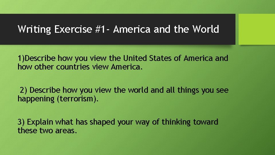 Writing Exercise #1 - America and the World 1)Describe how you view the United