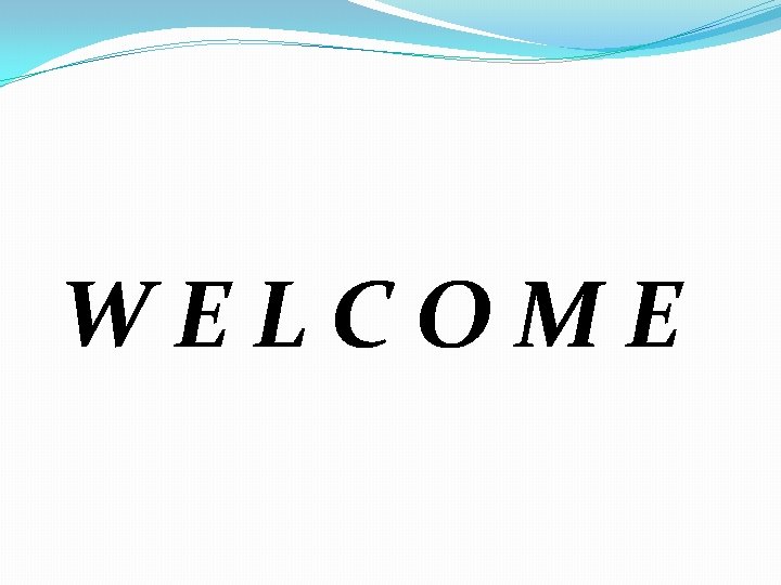 WELCOME 