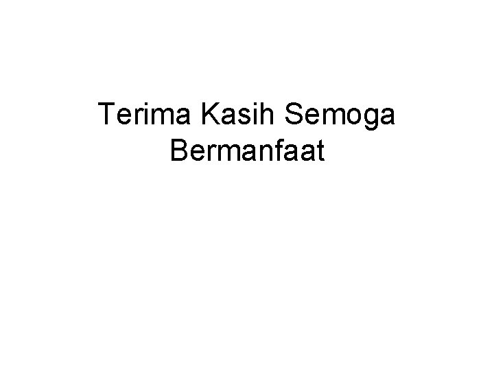 Terima Kasih Semoga Bermanfaat 