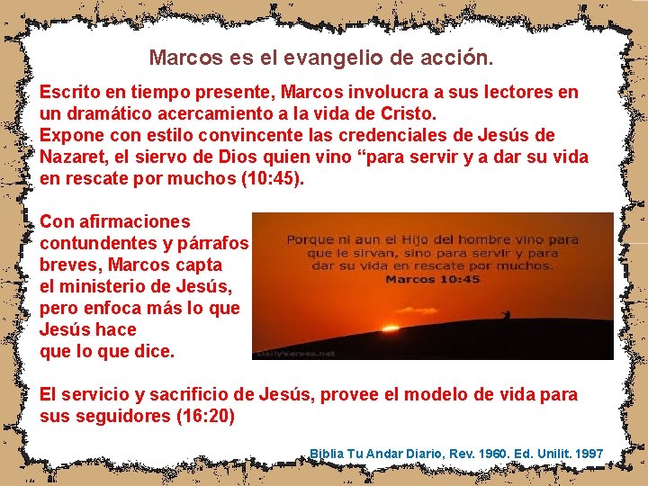 Marcos es el evangelio de acción. Escrito en tiempo presente, Marcos involucra a sus