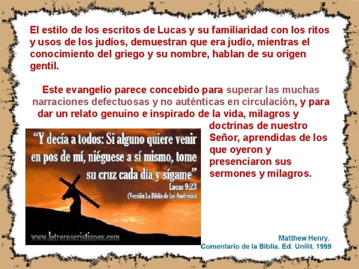 El estilo de los escritos de Lucas y su familiaridad con los ritos y