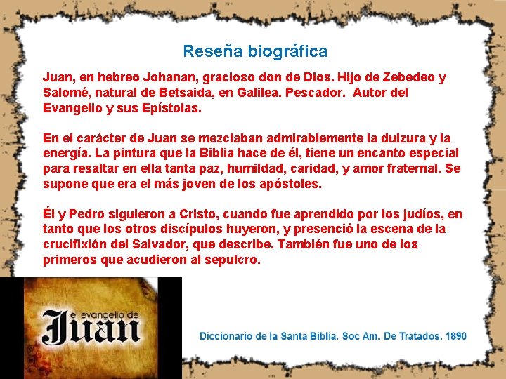 Reseña biográfica Juan, en hebreo Johanan, gracioso don de Dios. Hijo de Zebedeo y