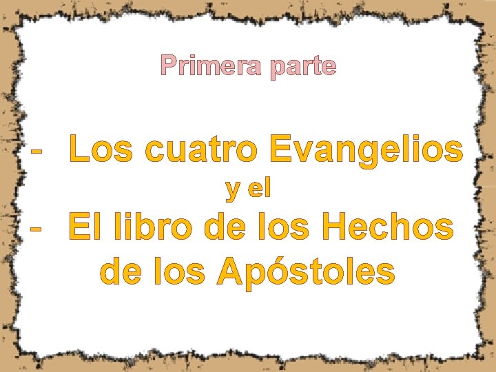 Primera parte - Los cuatro Evangelios y el - El libro de los Hechos
