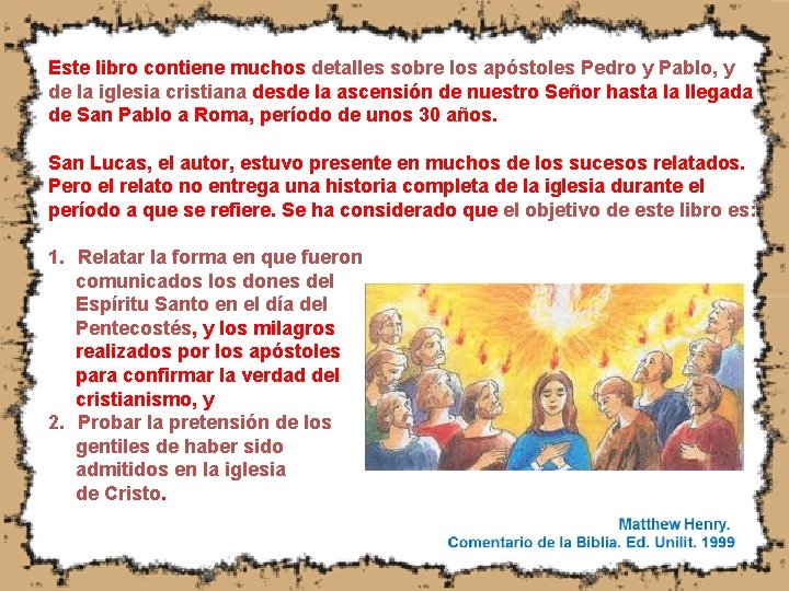 Este libro contiene muchos detalles sobre los apóstoles Pedro y Pablo, y de la