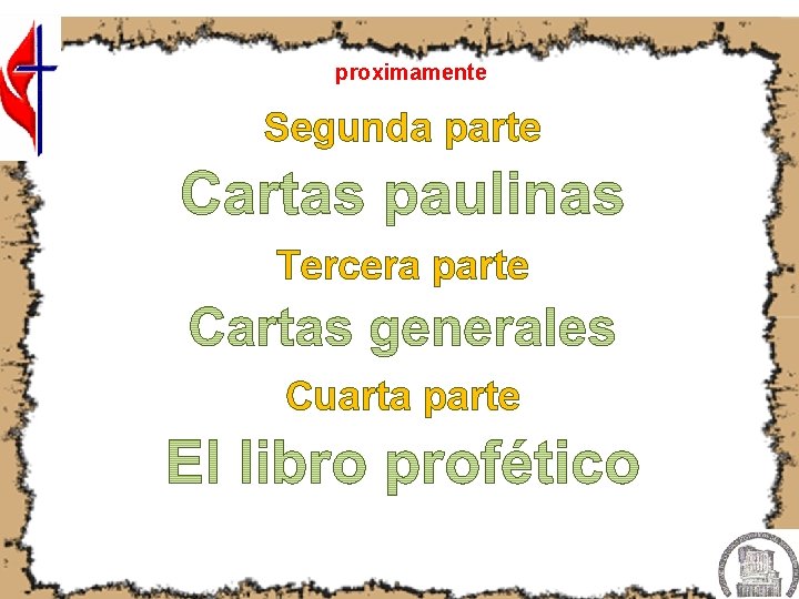 proximamente Segunda parte Tercera parte Cuarta parte 