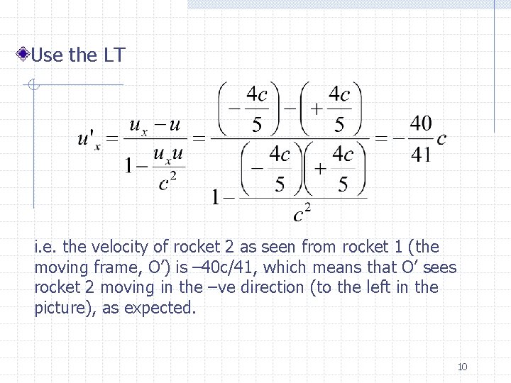 Use the LT i. e. the velocity of rocket 2 as seen from rocket