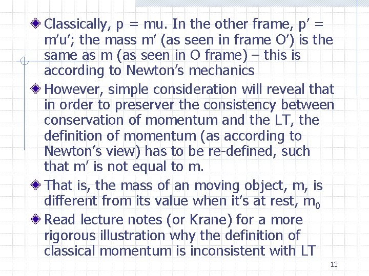 Classically, p = mu. In the other frame, p’ = m’u’; the mass m’