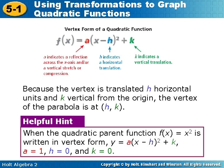 5 -1 Using Transformations to Graph Quadratic Functions Because the vertex is translated h