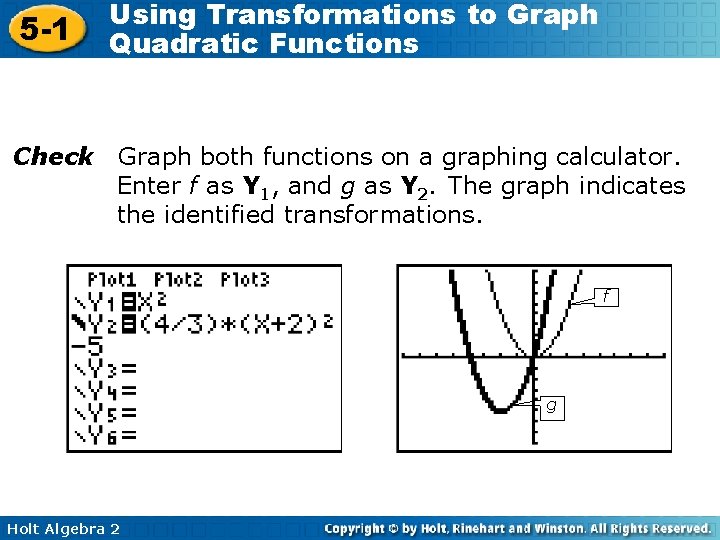 5 -1 Check Using Transformations to Graph Quadratic Functions Graph both functions on a