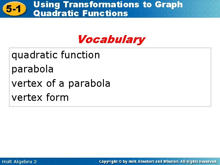 5 -1 Using Transformations to Graph Quadratic Functions Vocabulary quadratic function parabola vertex of