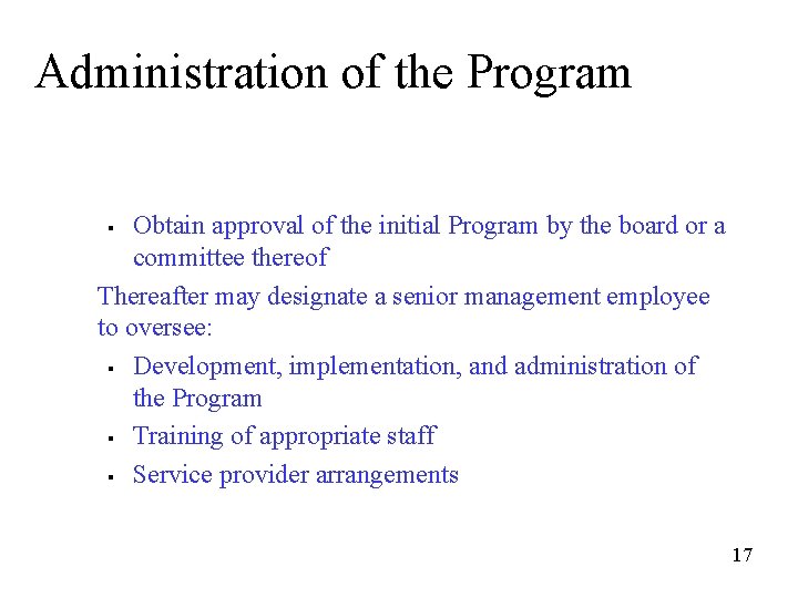 Administration of the Program Obtain approval of the initial Program by the board or