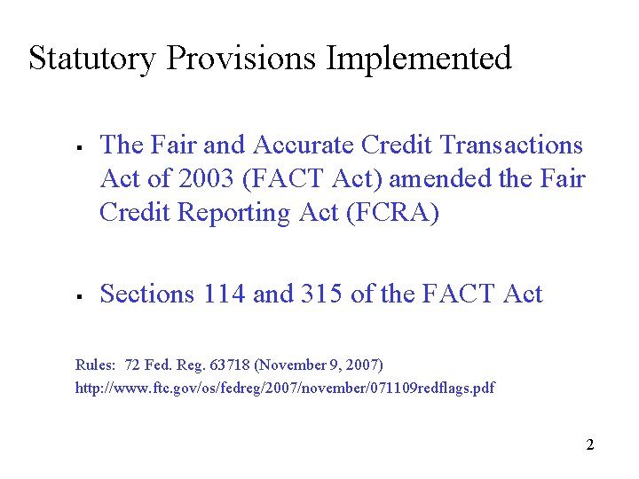 Statutory Provisions Implemented § § The Fair and Accurate Credit Transactions Act of 2003