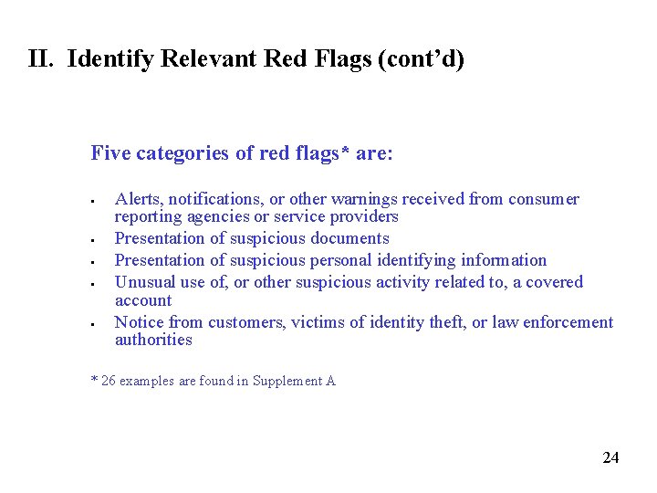 II. Identify Relevant Red Flags (cont’d) Five categories of red flags* are: § §