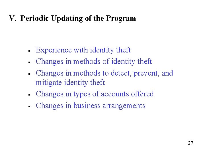 V. Periodic Updating of the Program § § § Experience with identity theft Changes