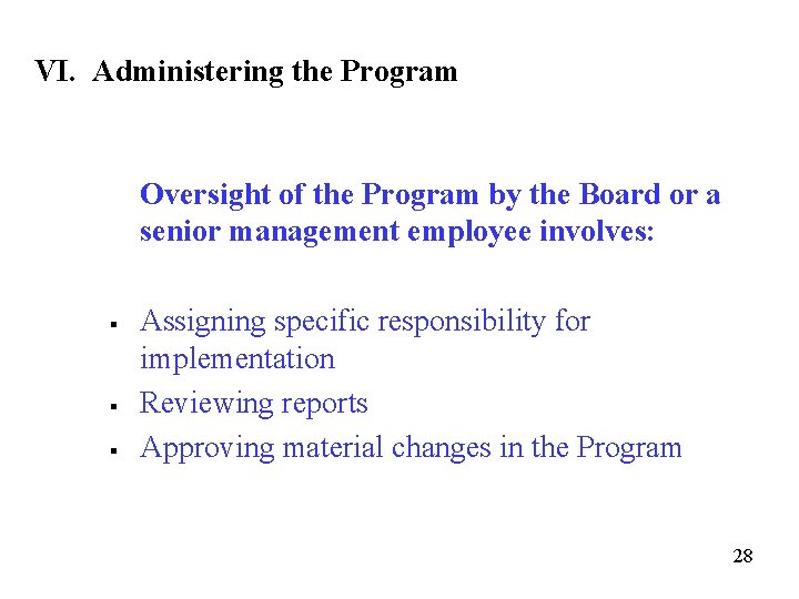 VI. Administering the Program Oversight of the Program by the Board or a senior