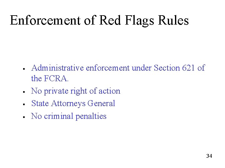 Enforcement of Red Flags Rules § § Administrative enforcement under Section 621 of the