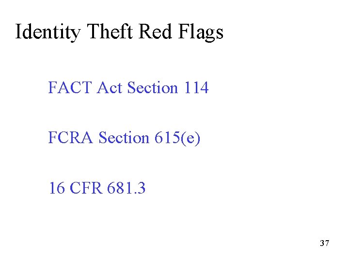 Identity Theft Red Flags FACT Act Section 114 FCRA Section 615(e) 16 CFR 681.