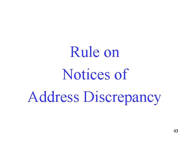 Rule on Notices of Address Discrepancy 43 