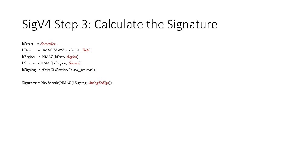 Sig. V 4 Step 3: Calculate the Signature k. Secret = Secret. Key k.