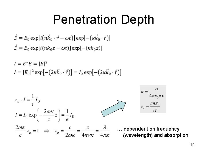 Penetration Depth … dependent on frequency (wavelength) and absorption 10 