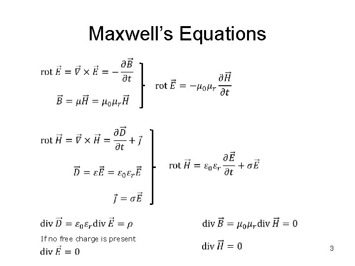 Maxwell’s Equations If no free charge is present 3 