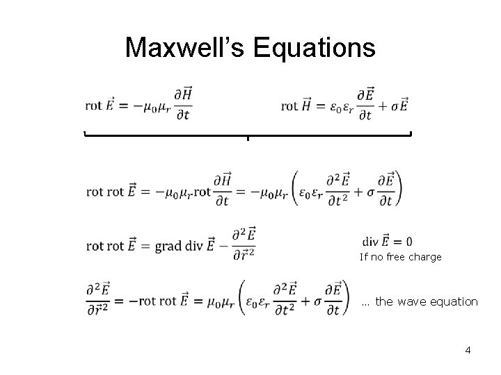 Maxwell’s Equations If no free charge … the wave equation 4 