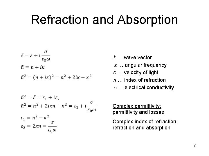 Refraction and Absorption k … wave vector … angular frequency c … velocity of