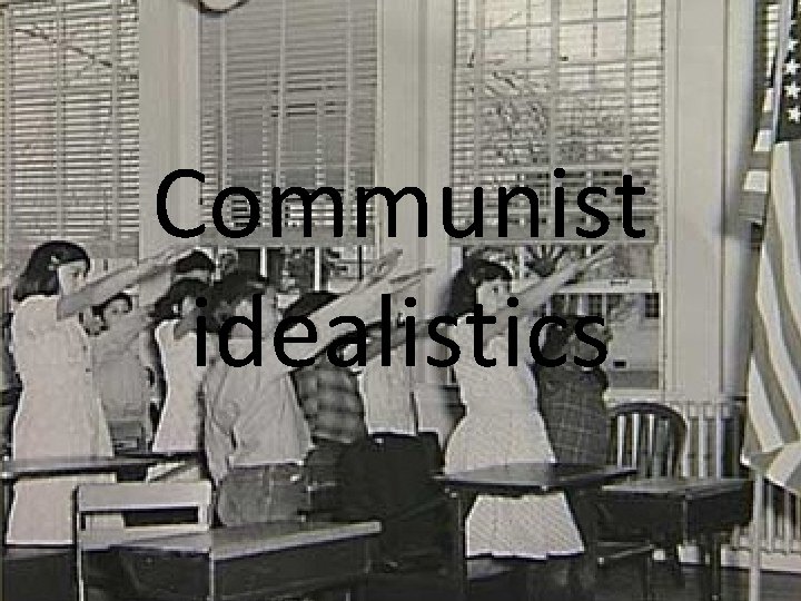 Communist idealistics 