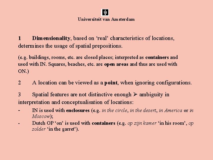 Universiteit van Amsterdam 1 Dimensionality, based on ‘real’ characteristics of locations, determines the usage