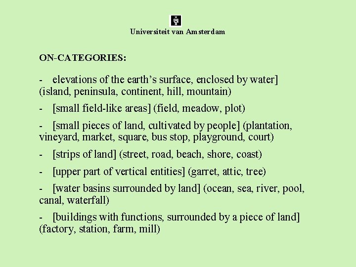 Universiteit van Amsterdam ON-CATEGORIES: - elevations of the earth’s surface, enclosed by water] (island,