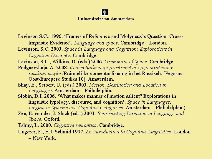 Universiteit van Amsterdam Levinson S. C. , 1996. ‘Frames of Reference and Molyneux’s Question: