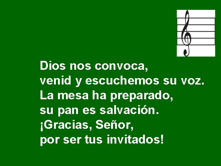Dios nos convoca, venid y escuchemos su voz. La mesa ha preparado, su pan Dios nos convoca, venid y escuchemos su voz. La mesa ha preparado, su pan