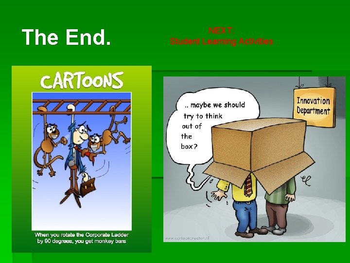 The End. NEXT: Student Learning Activities 