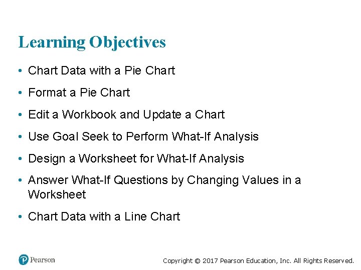 Learning Objectives • Chart Data with a Pie Chart • Format a Pie Chart