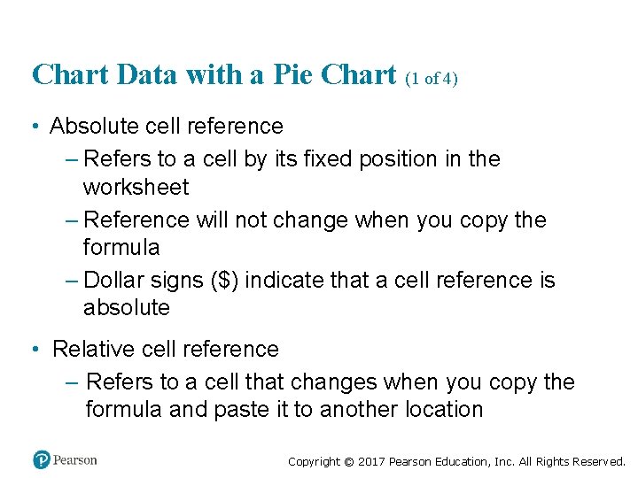 Chart Data with a Pie Chart (1 of 4) • Absolute cell reference –