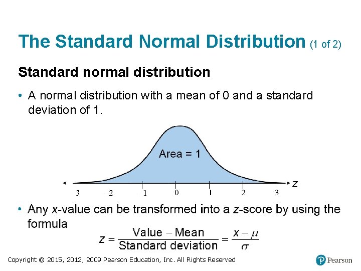 The Standard Normal Distribution (1 of 2) Standard normal distribution • A normal distribution