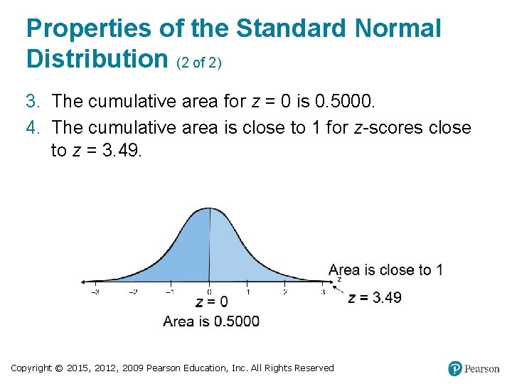 Properties of the Standard Normal Distribution (2 of 2) 3. The cumulative area for