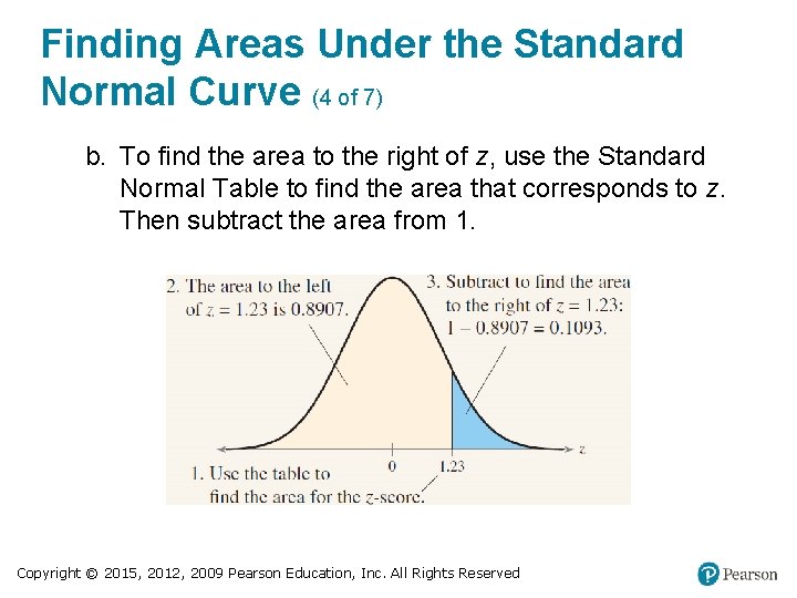 Finding Areas Under the Standard Normal Curve (4 of 7) b. To find the