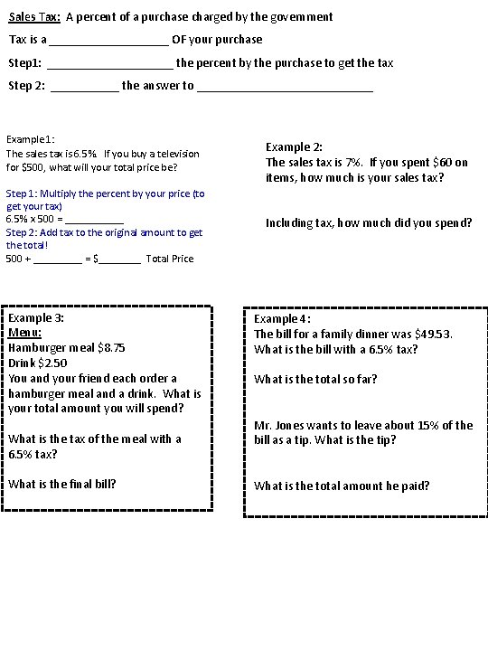 Sales Tax: A percent of a purchase charged by the government Tax is a