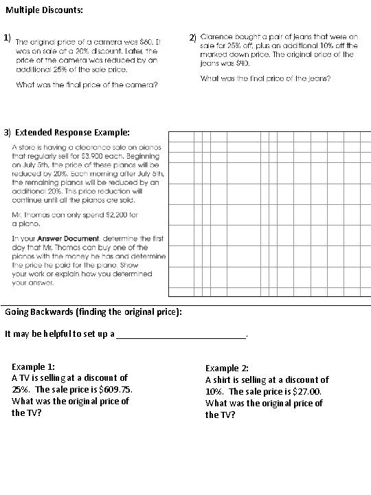 Multiple Discounts: 1) 2) 3) Extended Response Example: Going Backwards (finding the original price):