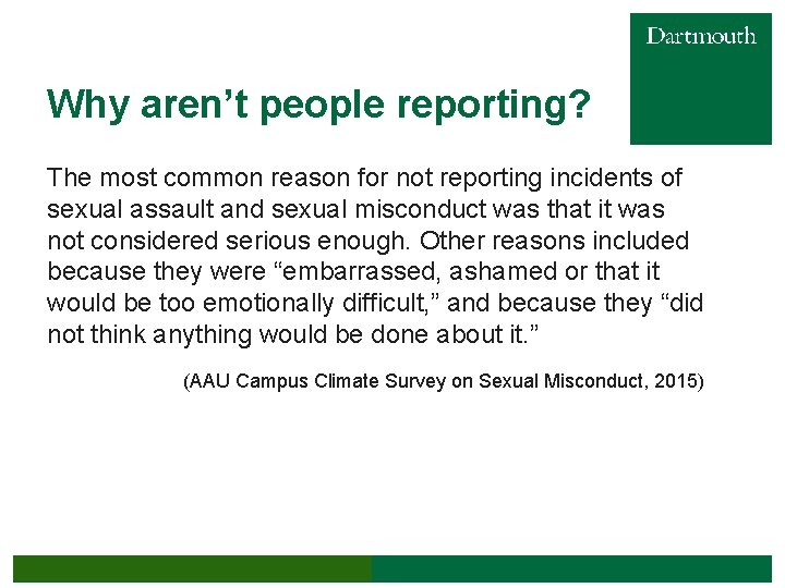 Why aren’t people reporting? The most common reason for not reporting incidents of sexual