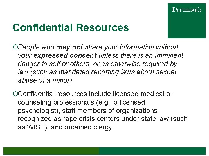 Confidential Resources ¡People who may not share your information without your expressed consent unless